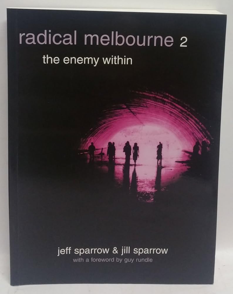 Jeff Sparrow, Jill Sparrow: Radical Melbourne 2