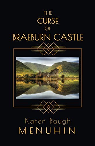 Karen Baugh Menuhin: The Curse of Braeburn Castle (Paperback, 2019, Independently published)