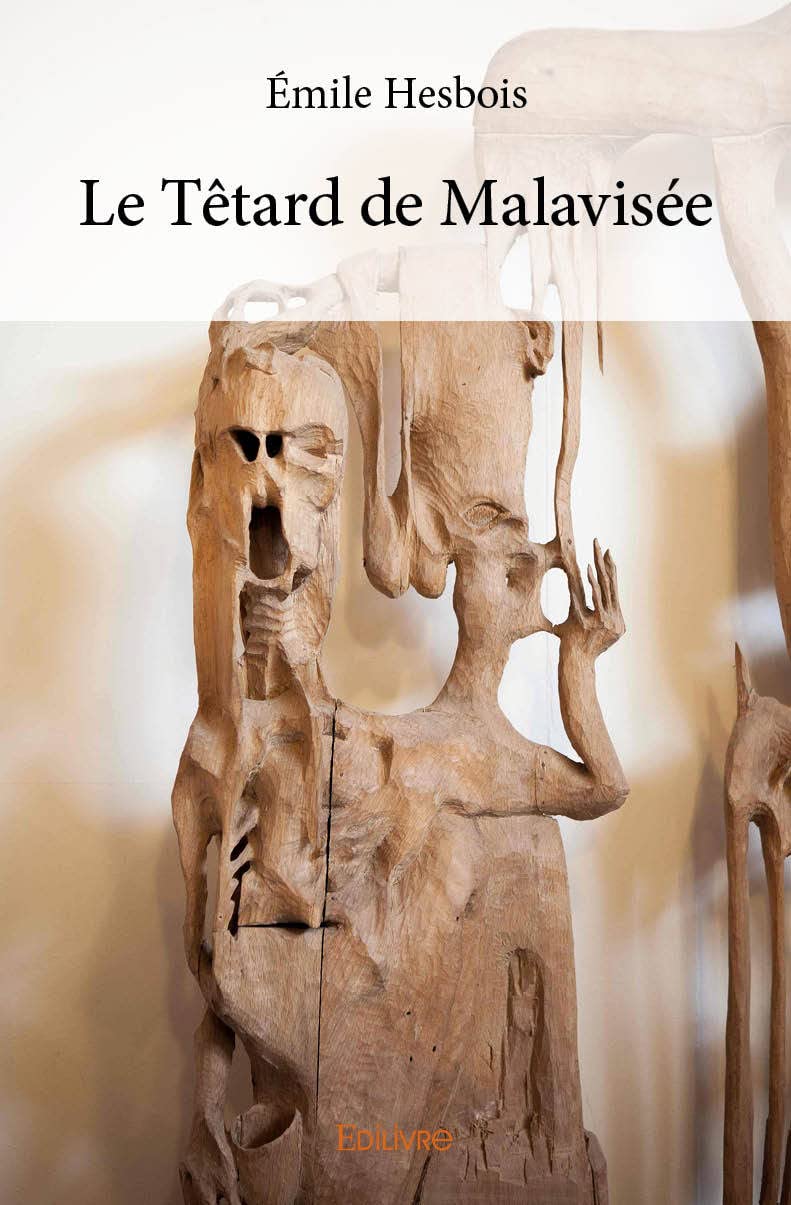 Emile Hesbois: Le tétard de Malavisée (french language, Edilivre)