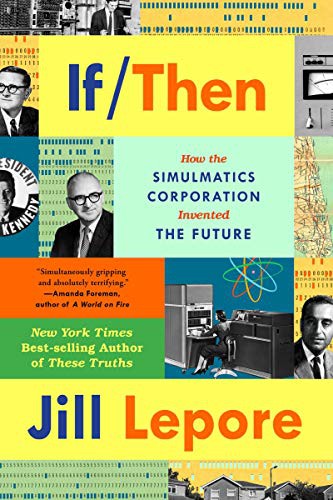 Jill Lepore: If Then (Paperback, Liveright)