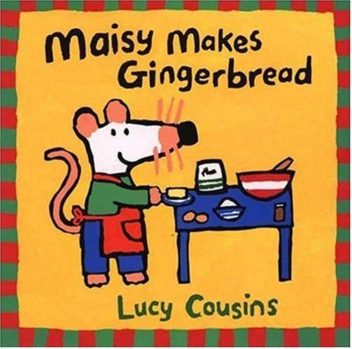 Maisy makes gingerbread (1999, Candlewick Press)