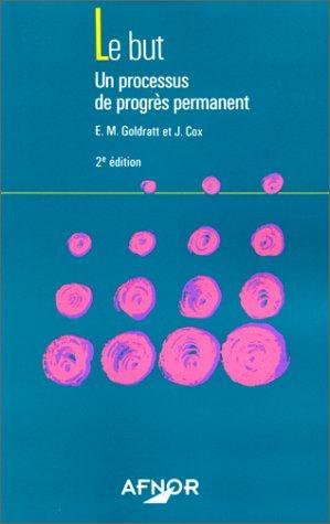 Le but: Un processus de progrès permanent (French language, 1993)