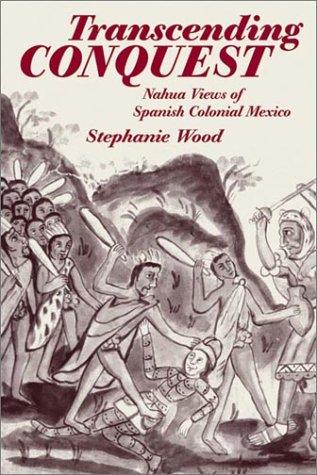 Stephanie Gail Wood, Stephanie Wood: Transcending conquest (2003, University of Oklahoma Press)