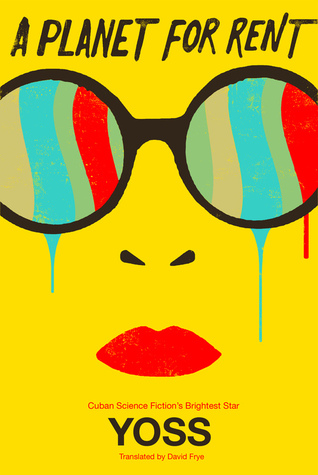 David Frye, Yoss: A Planet for Rent (Paperback, 2015, Restless Books)