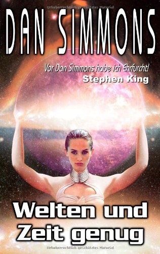 Dan Simmons: Welten und Zeiten genug (Festa Verlag)