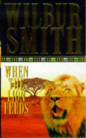 Wilbur Smith: When the Lion Feeds (1998)