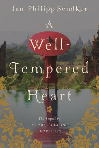Jan-Philipp Sendker: A Well-Tempered Heart (2014, Other Press)