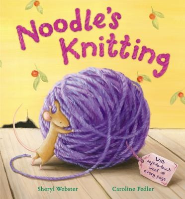 Noodles Knitting Sheryl Webster Caroline Pedler (2011, Little Tiger Press)