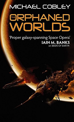 Michael Cobley: Orphaned Worlds (Paperback, Orbit)