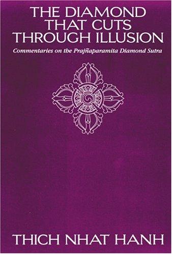 Thích Nhất Hạnh: The diamond that cuts through illusion (Paperback, 1992, Parallax Press)