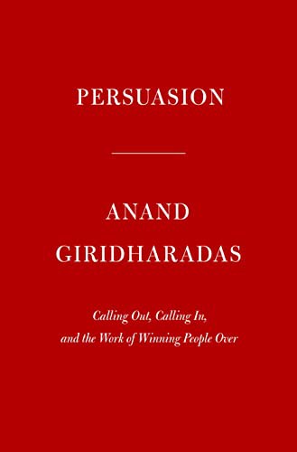 Anand Giridharadas: Persuasion (Hardcover, Knopf)