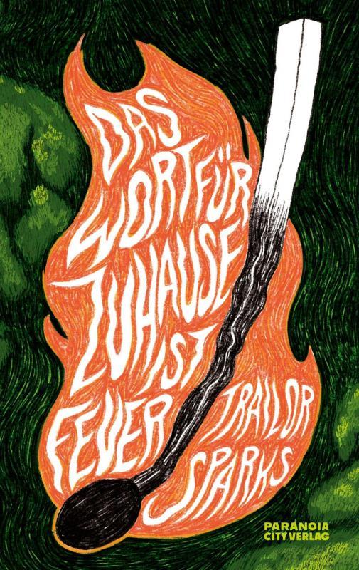 Trailor Sparks: Das Wort für Zuhause ist Feuer (Paperback, German language, Paranoia City Verlag)