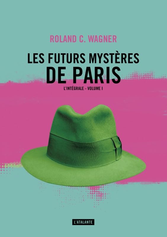 Roland C. Wagner, Caza: Les futurs Mystères de Paris (l'Atalante)