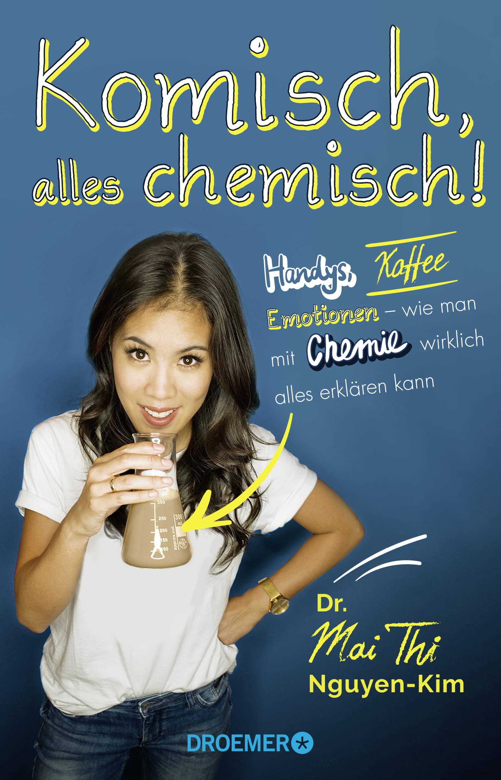 Mai Thi Nguyen-Kim: Komisch, alles chemisch! (Paperback, 2019, Droemer HC)