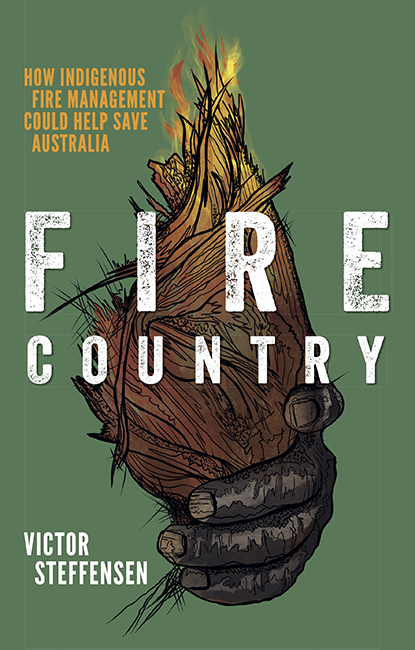 Victor Steffensen: Fire Country (Paperback, 2020, Explore Australia Publishing Pty, Limited)