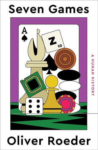 Oliver Roeder: Seven Games (2023, Norton & Company Limited, W. W.)