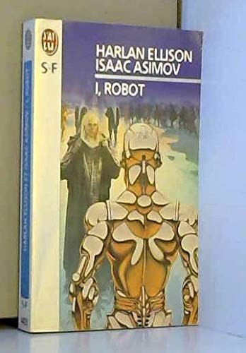 Isaac Asimov, Harlan Ellison: I, robot (Paperback, French language, 1999, J'ai lu, J'AI LU)