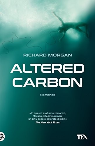 Richard Morgan: Altered carbon (Paperback, Italian language, 2018, TEA)