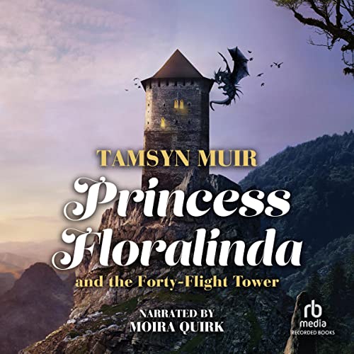 Tamsyn Muir: Princess Floralinda and the Forty-Flight Tower (AudiobookFormat)