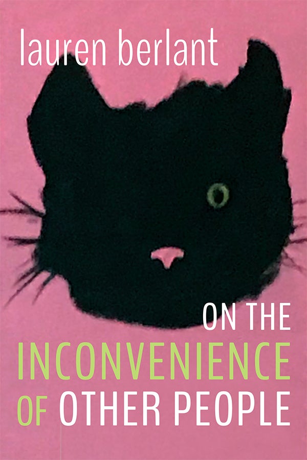 On the Inconvenience of Other People (2022, Duke University Press)