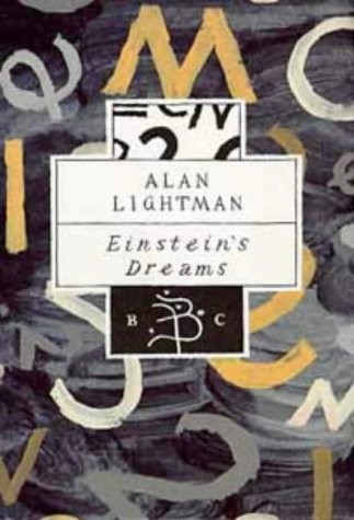 Alan P. Lightman: Einstein's dreams (1994, Bloomsbury, Bloomsbury Publishing PLC)