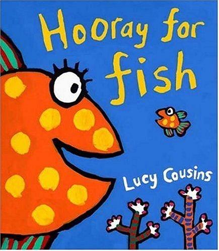 Hooray for fish! (2005, Candlewick Press)