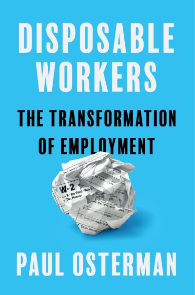 Paul Osterman: Disposable Workers (2026, Harvard University Press)