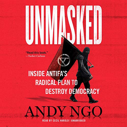Andy Ngo: Unmasked (AudiobookFormat, 2021, Center Street, Blackstone Pub)
