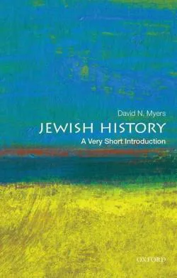 David N. Myers: Jewish History: A Very Short Introduction (2017, Oxford University Press)