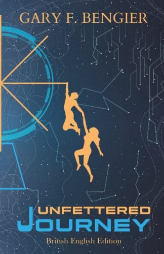 Gary F. Bengier: Unfettered Journey (2022, Chiliagon Press)